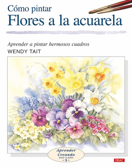 Cómo pintar flores a la acuarela | 9788496365957 | Wendy Tait