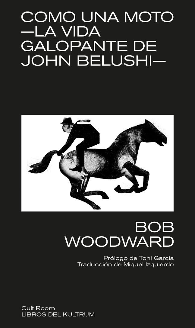 Como una moto : la vida galopante de John Belushi | 9788418404184 | Bob Woodward