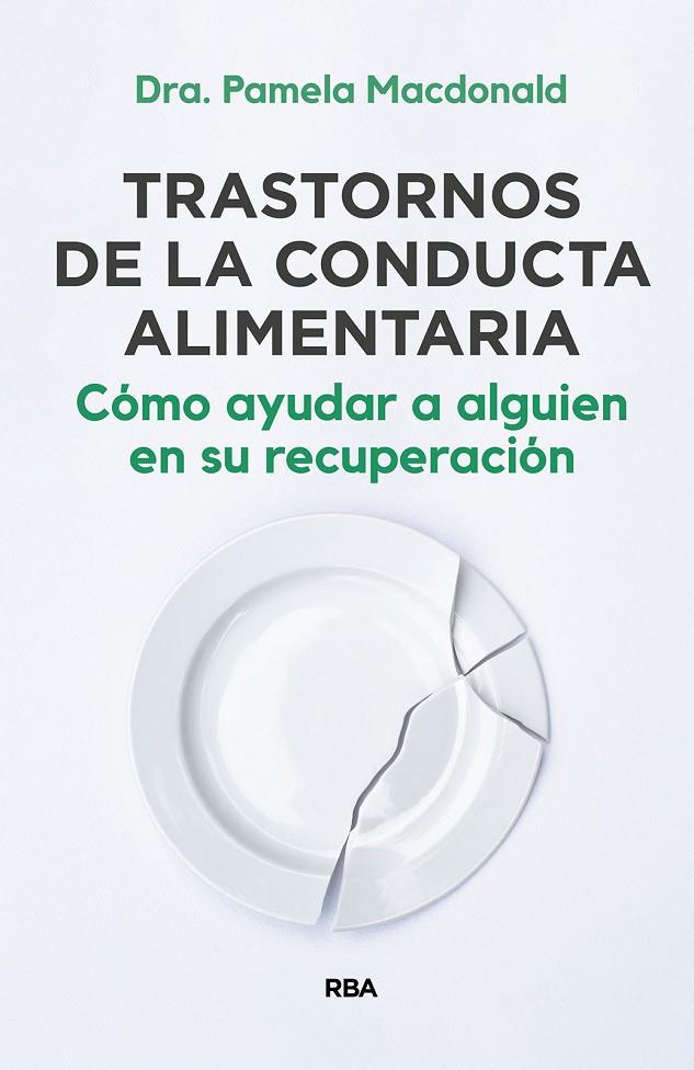 Trastornos de la conducta alimentaria : cómo ayudar a alguien en su recuperación | 9788411320962 | Pamela Macdonald