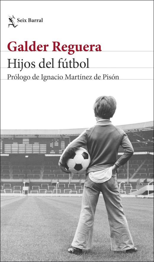 Hijos del fútbol | 9788432239861 | Galder Reguera