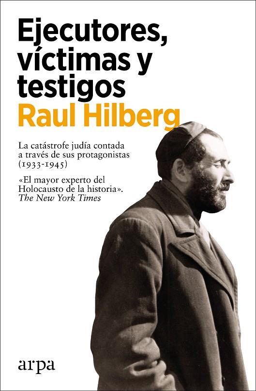 Ejecutores, víctimas y testigos | 9788418741302 | Raul Hilberg