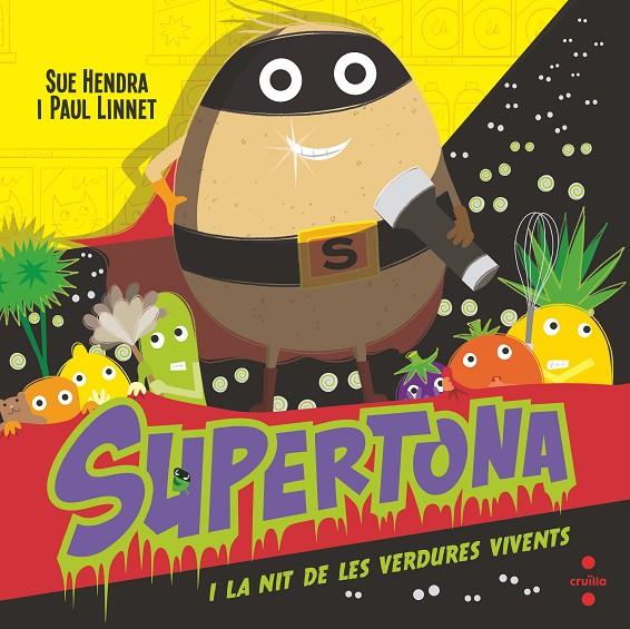 Supertona i la nit de les verdures vivents | 9788466154017 | Sue Hendra ; Paul Linnet