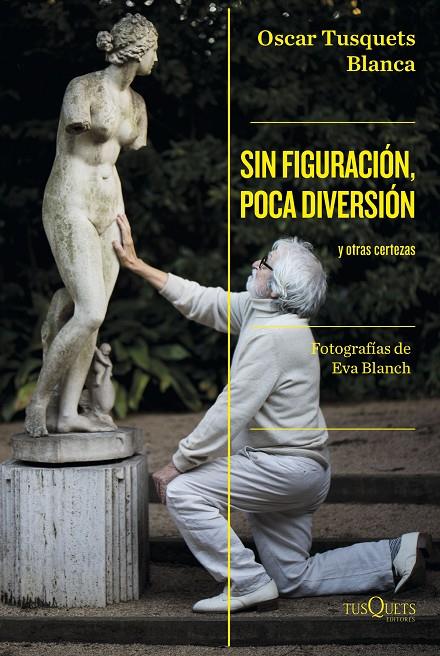 Sin figuración, poca diversión y otras certezas | 9788411071024 | Oscar Tusquets