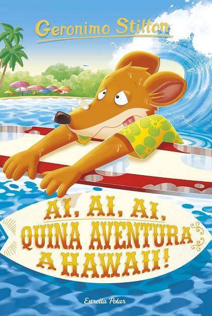 Ai, ai, ai, quina aventura a Hawaii! | 9788418134364 | Geronimo Stilton