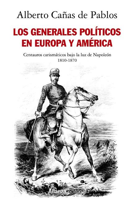 Los generales políticos en Europa y América (1810-1870) | 9788413627052 | Alberto Cañas de Pablos