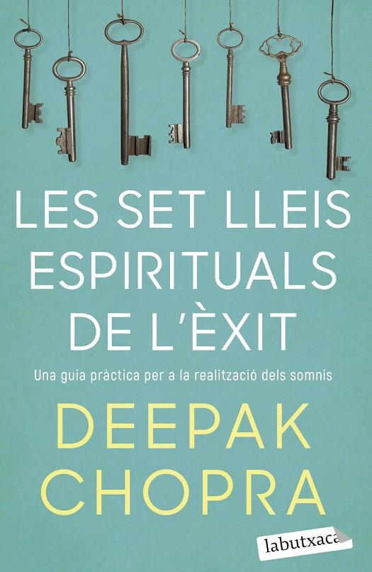 Les set lleis espirituals de l'èxit | 9788418572319 | Deepak Chopra