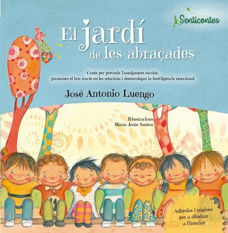 El jardí de les abraçades | 9788426725929 | José Antonio Luengo ; María Jesús Santos