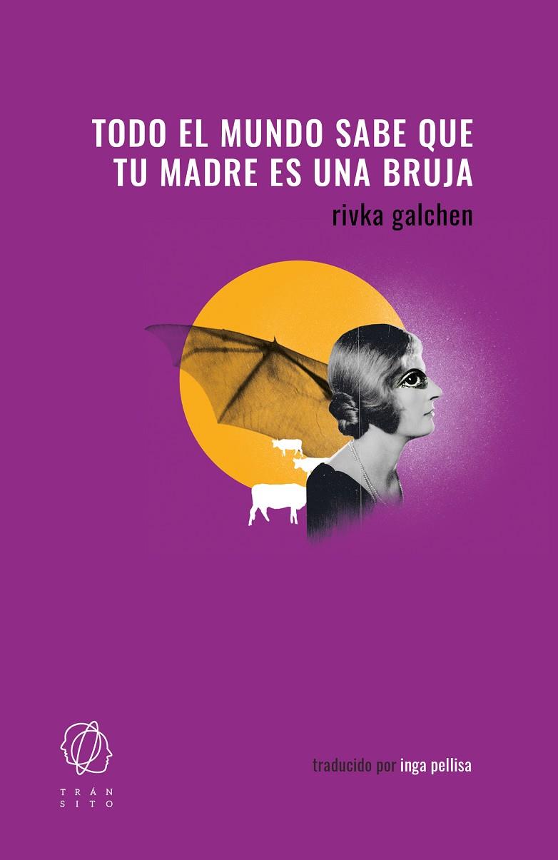 Todo el mundo sabe que tu madre es una bruja | 9788412763249 | Rivka Galchen