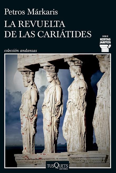 La revuelta de las cariátides (Kostas Jaritos; 15) | 9788411074452 | Petros Márkaris