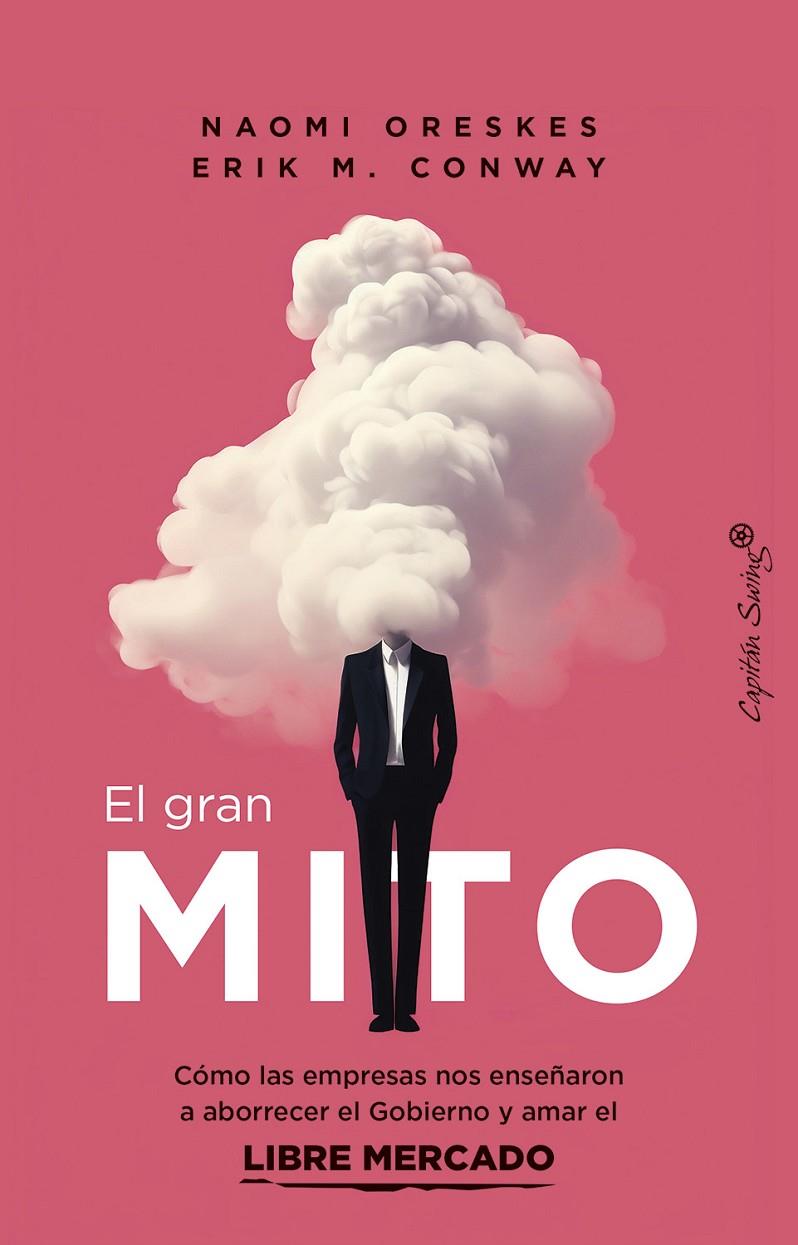 El gran mito | 9788412838886 | Naomi Oreskes ; Erik M. Conway