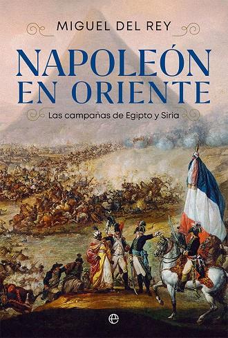 Napoleón en Oriente | 9788413842523 | Miguel del Rey