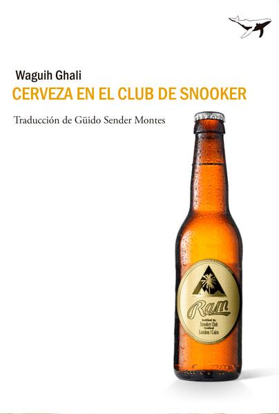 Cerveza en el club de snooker | 9788493907679 | Waguih Ghali