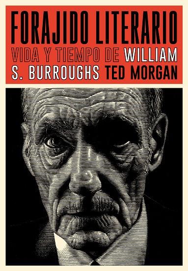 Forajido literario : vida y tiempo de William S. Burroughs | 9788417645175 | Ted Morgan