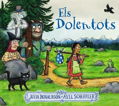 Els Dolentots | 9788413491875 | Julia Donaldson ; Axel Scheffler