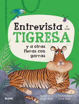 Entrevista a una tigresa y a otras fieras con garras | 9788419094728 | Andy Seed ; Nick East