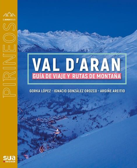 Val d'Aran : guía de viaje y rutas de montaña | 9788482167886 | Gorka López ; Ignacio González Orozco ; Argiñe Areitio