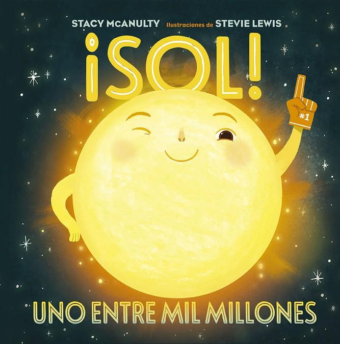 ¡Sol! : uno entre mil millones | 9788491455844 | Stacey Mcanulty ; Stevie Lewis