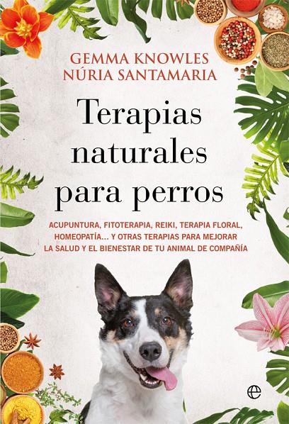 Terapias naturales para perros | 9788413842080 | Gemma Knowles ; Núria Santamaría