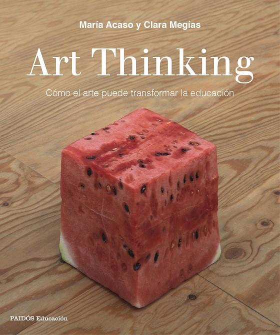 Art Thinking | 9788449333705 | María Acaso ; Clara Megías