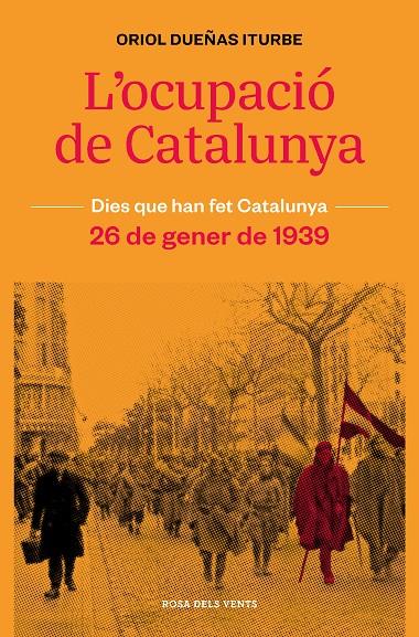 L'ocupació de Catalunya : 26 de gener de1939 | 9788418062315 | Oriol Dueñas