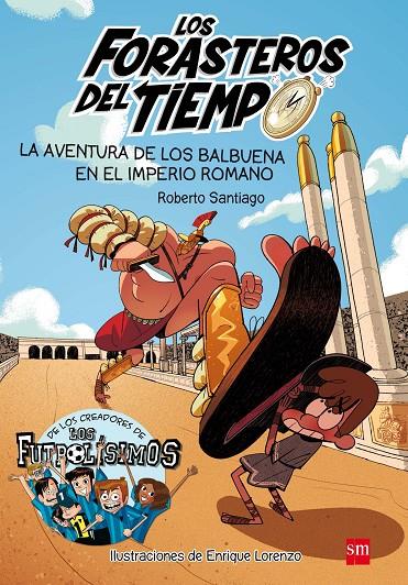 La aventura de los Balbuena en el imperio romano | 9788467591781 | Roberto Santiago ; Enrique Lorenzo