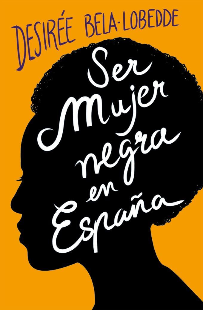 Ser mujer negra en España | 9788417001650 | Desirée Bela-Lobedde