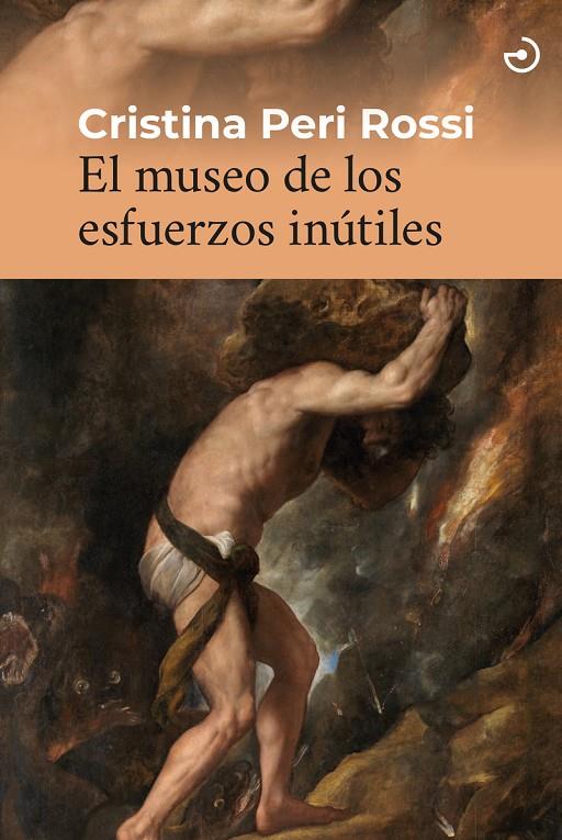 El museo de los esfuerzos inútiles | 9788419964021 | Cristina Peri Rossi