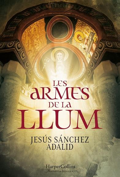 Les armes de la llum | 9788491395263 | Jesús Sánchez Adalid