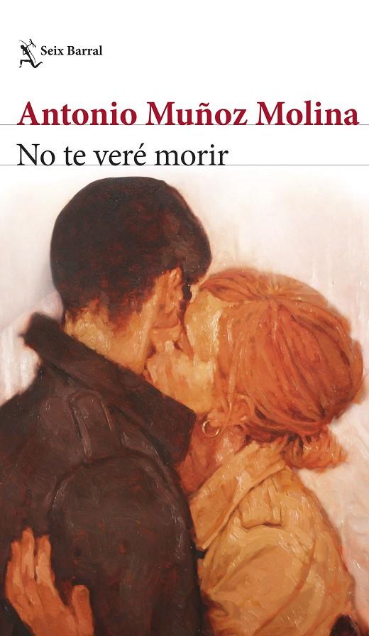 No te veré morir | 9788432242328 | Antonio Muñoz Molina