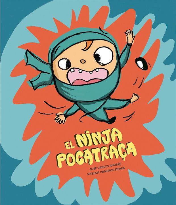 El ninja pocatraça | 9788410074910 | José Carlos Andrés ; Myriam Cameros Sierra