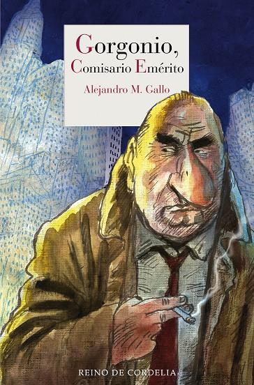 Gorgonio, comisario emérito | 9788419124661 | Alejandro M. Gallo