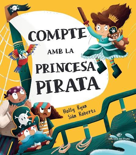 Compte amb la princesa pirata | 9788417207694 | Holly Ryan ; Siân Roberts