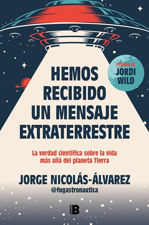 Hemos recibido un mensaje extraterrestre | 9788466677257 | Jorge Nicolás-Álvarez (@fugastronautica)