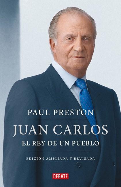 Juan Carlos I : el rey de un pueblo | 9788419399557 | Paul Preston