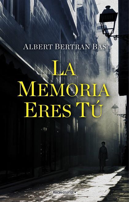 La memoria eres tú | 9788418249549 | Albert Bertran Bas