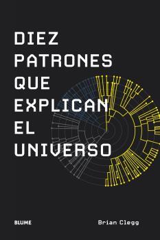 Diez patrones que explican el universo | 9788419094070 | Brian Clegg