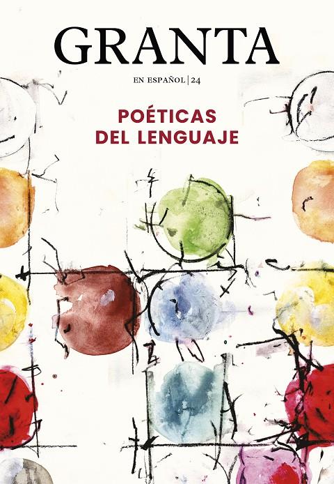 Granta en español 24 : Poéticas del lenguaje | 9788417137953