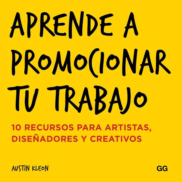 Aprende a promocionar tu trabajo | 9788425228858 | Austin Kleon