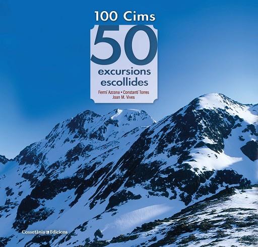 100 cims : 50 excursions escollides | 9788490349786 | Fermí Azcona ; Constantí Torres ; Joan M. Vives