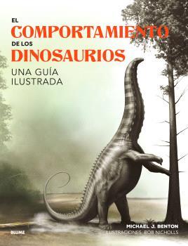 El comportamiento de los dinosaurios | 9788410048652 | Michael J. Benton ; Bob Nicholis