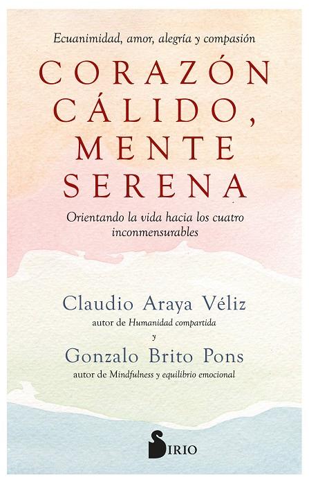 Corazón cálido, mente serena | 9788419105868 | Claudio Araya Véliz ; Gonzalo Brito Pons