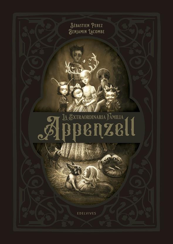 La extraordinaria familia Appenzell | 9788414021972 | Sébastien Pérez ; Benjamin Lacombe