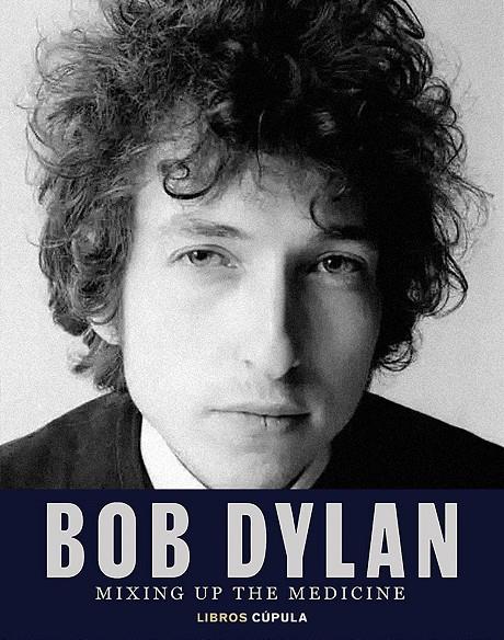 Bob Dylan : Mixing up the medicine | 9788448040383 | Mark Davidson ; Parker Fishel