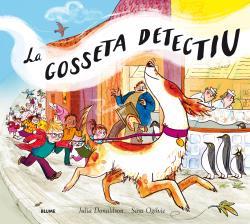 La gosseta detectiu | 9788498019575 | Julia Donaldson ; Sara Ogilvie