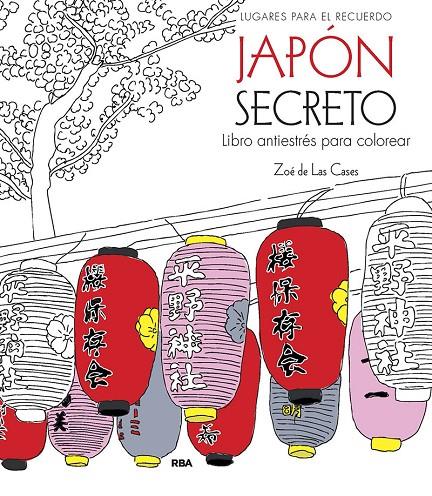 Japón secreto : libro antiestrés para colorear | 9788411323024 | Zoe de las Cases