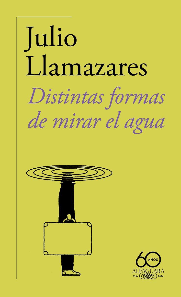 Distintas formas de mirar el agua | 9788420478500 | Julio Llamazares