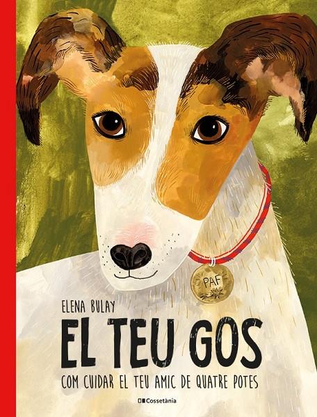 El teu gos : com cuidar el teu amic de quatre potes | 9788413563329 | Elena Bulay