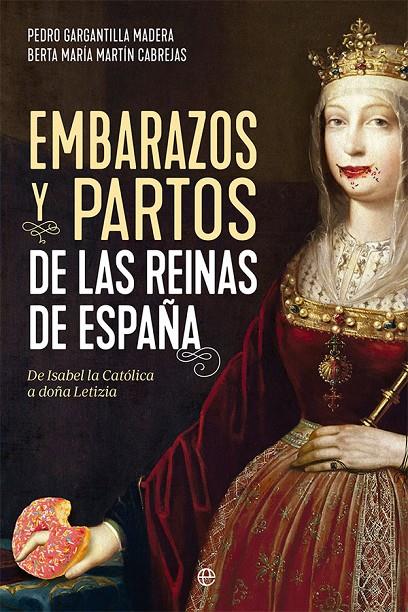 Embarazos y partos de las reinas de España | 9788413844206 | Pedro Gargantilla Madera ; Berta María Martín Cabrejas