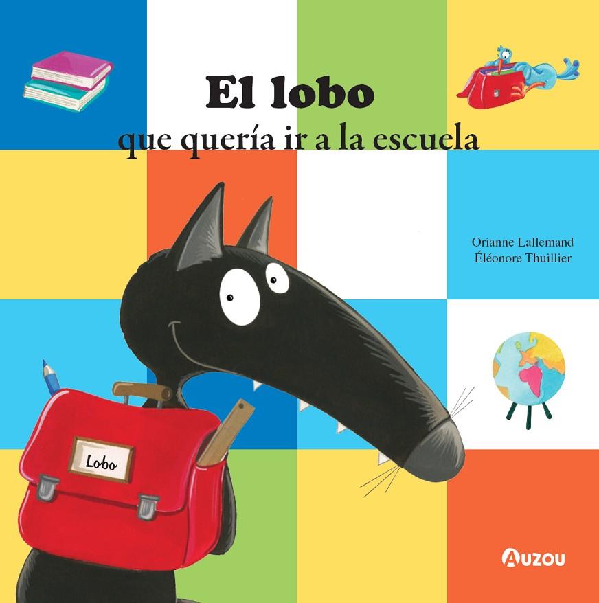 El lobo que quería ir a la escuela | 9791039516747 | Orianne Lallemand ; Éléonore Thuillier