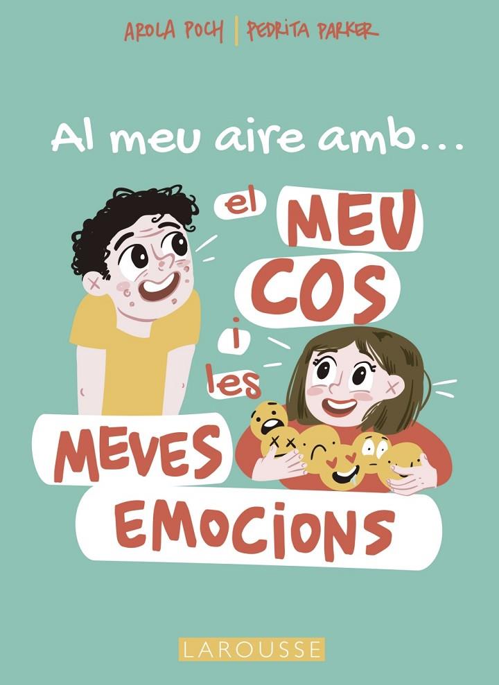 Al meu aire amb el meu cos i les meves emocions | 9788419250698 | Arola Poch ; Pedrita Parker